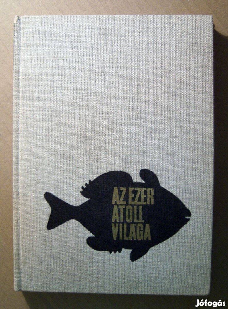 Az Ezer Atoll Világa (Irenaus Eibl-Eibesfeldt) 1968 (8kép+tartalom)