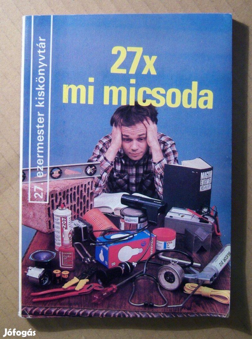 Az Ezermester Kiskönyvtára 27. - 27x Mi Micsoda (1987) 7kép+tartalom