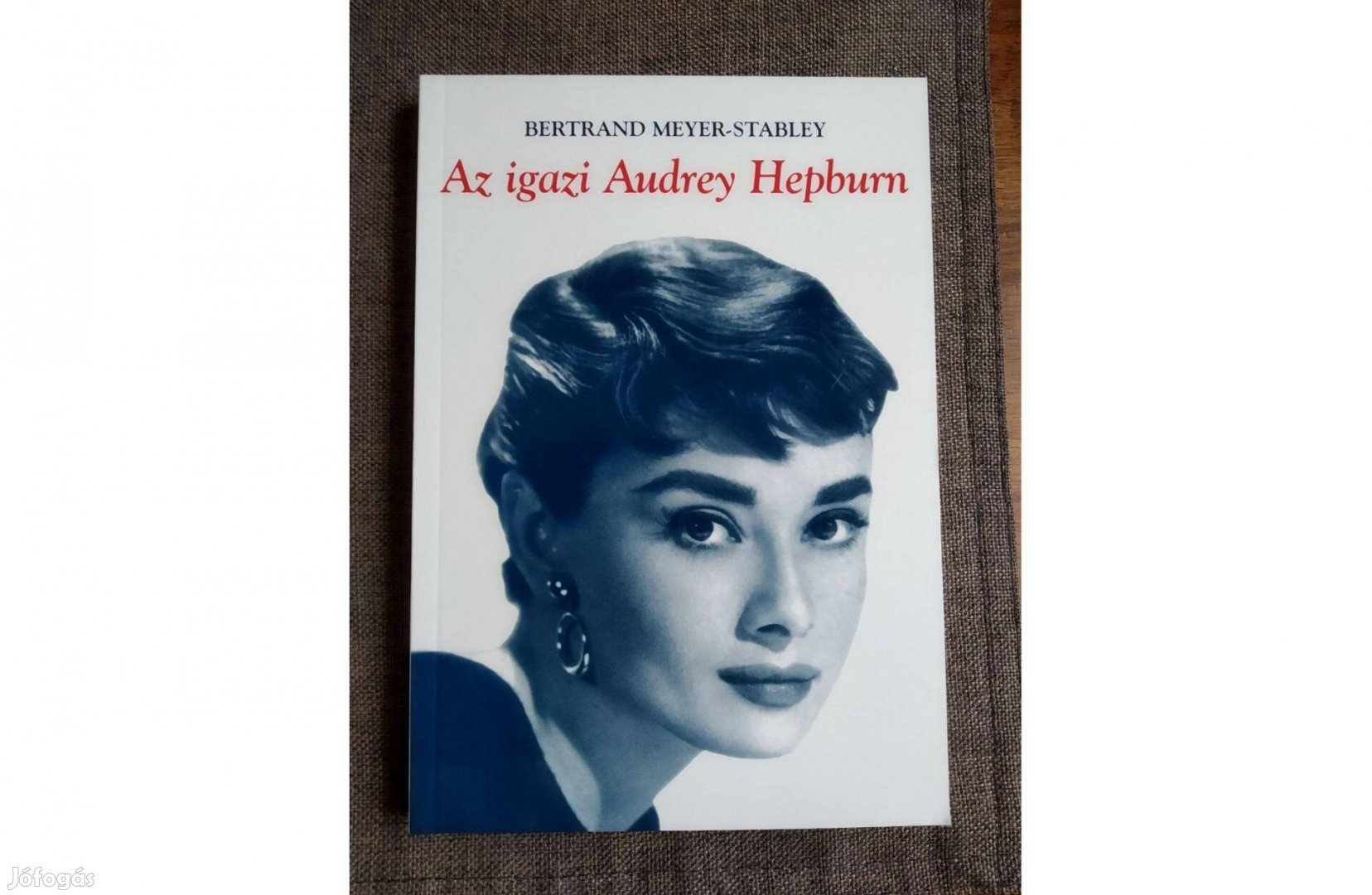 Az Igazi Audrey Hepburn Bertrand Meyer-Stabley