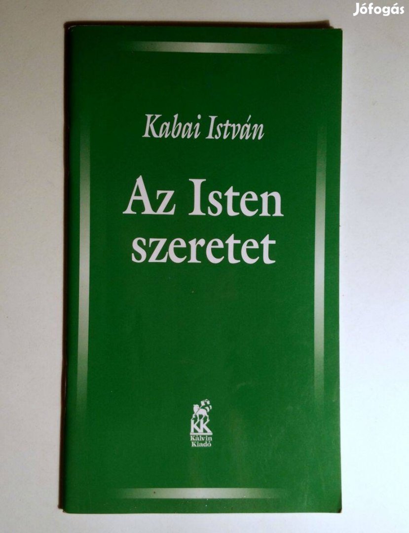 Az Isten Szeretet (Kabai István) 2001 (újszerű) 8kép+tartalom