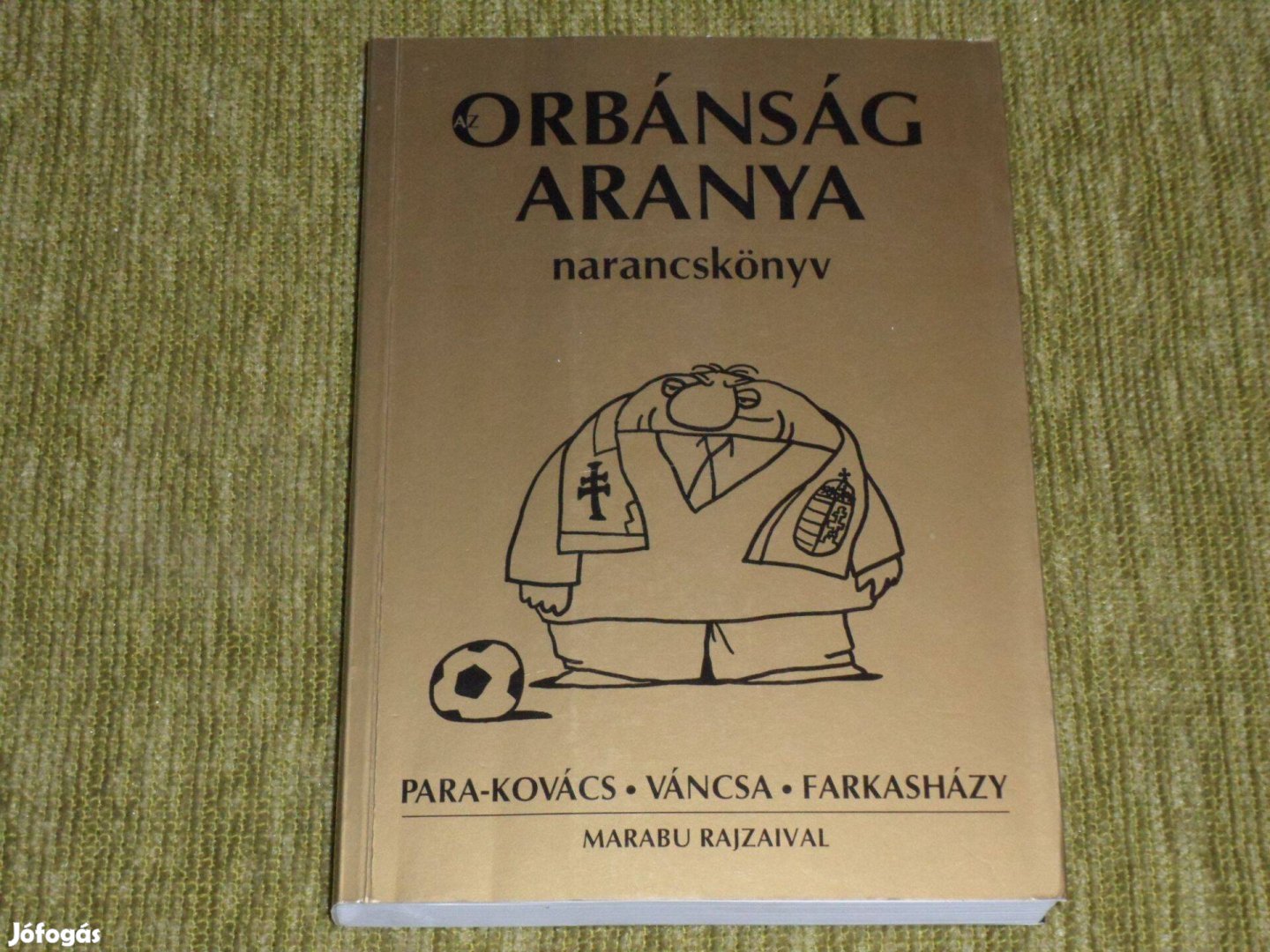 Az Orbánság aranya - Narancskönyv