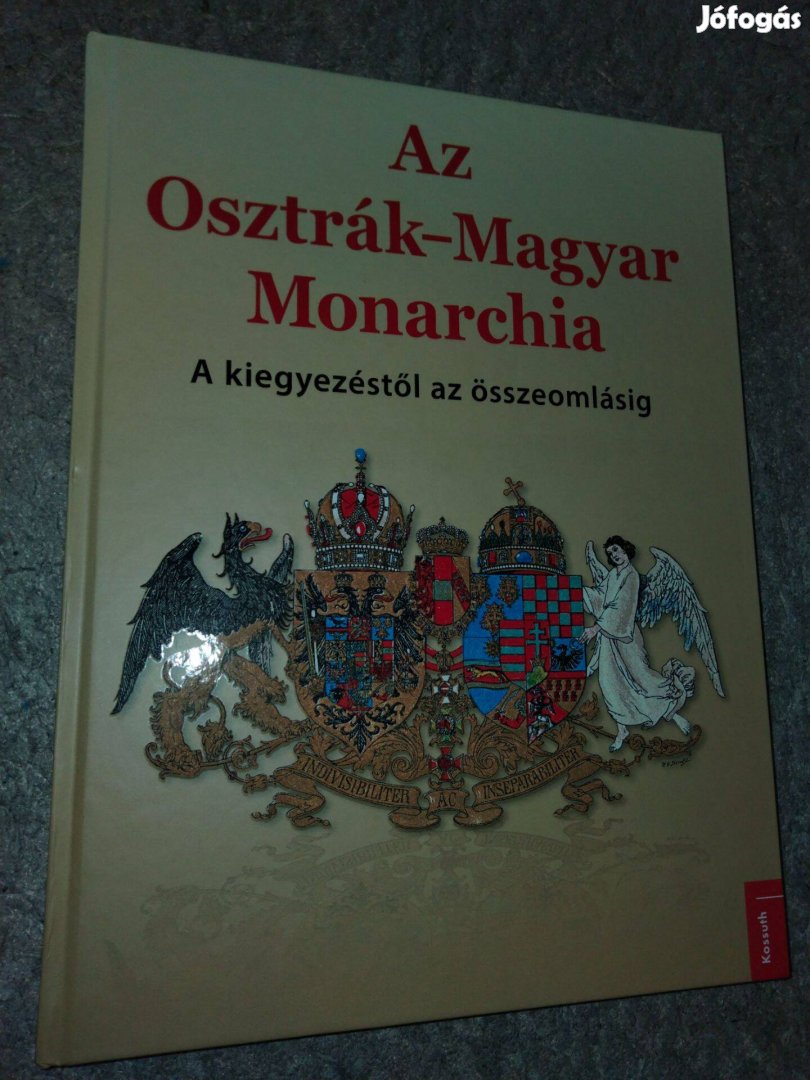 Az Osztrák-Magyar Monarchia - A kiegyezéstől az összeomlásig