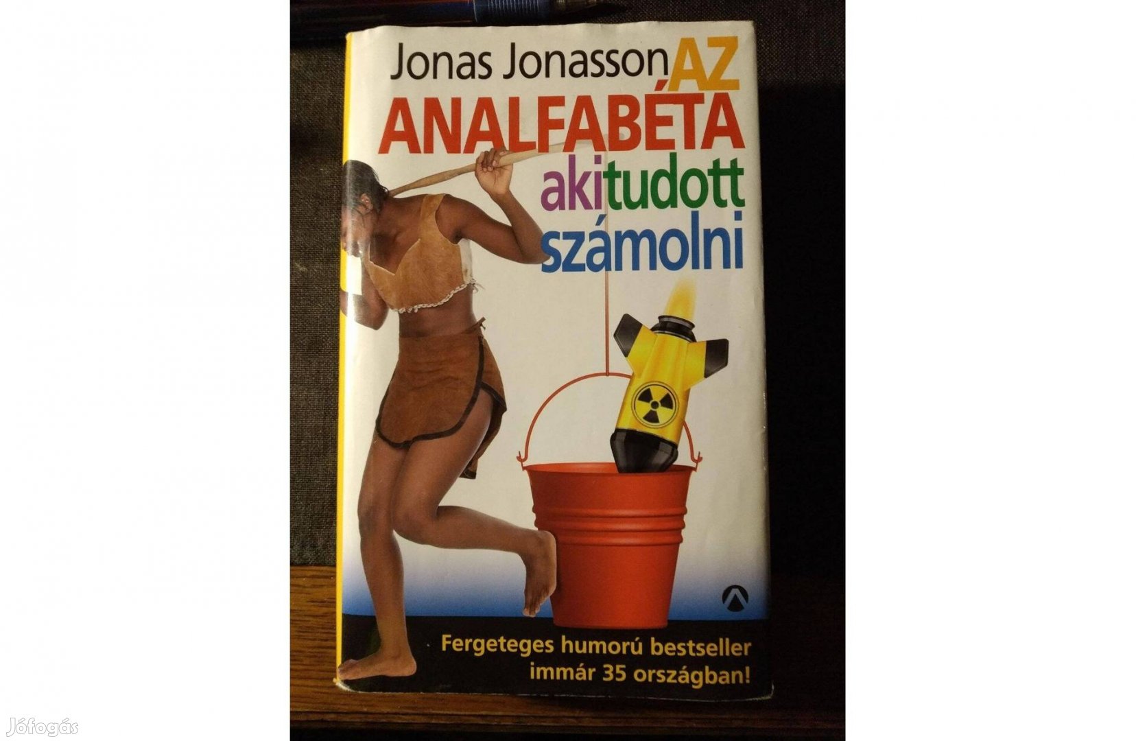 Az analfabéta, aki tudott számolni Jonas Jonasson Athenaeum Kiadó A sv