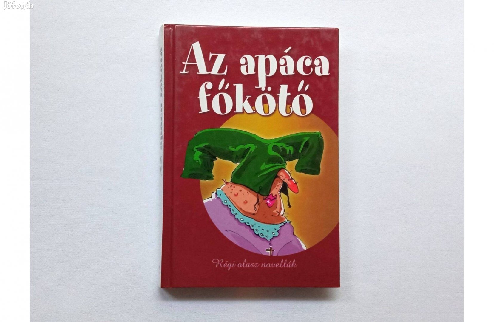 Az apáca főkötő - Régi olasz novellák (Horváth Henrik) * 500 Ft