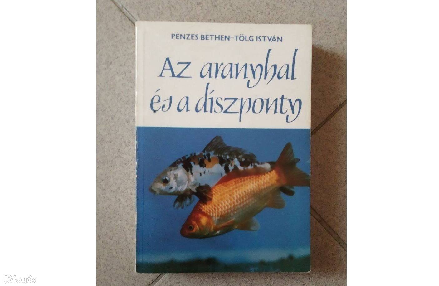 Az aranyhal és a díszponty - Szerző: Pénzes Bethen Tölg István