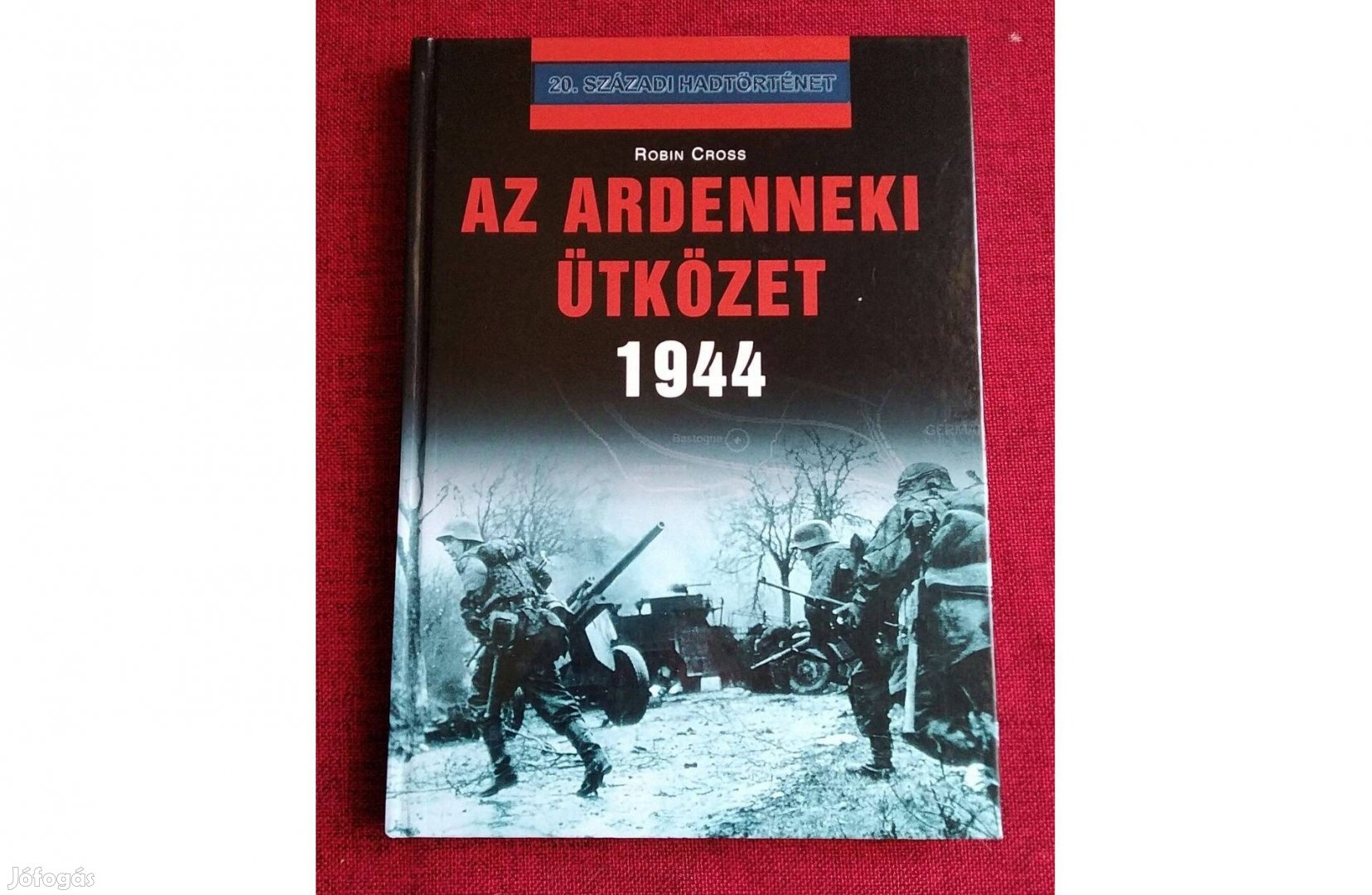 Az ardenneki ütközet 1944 Robin Cross