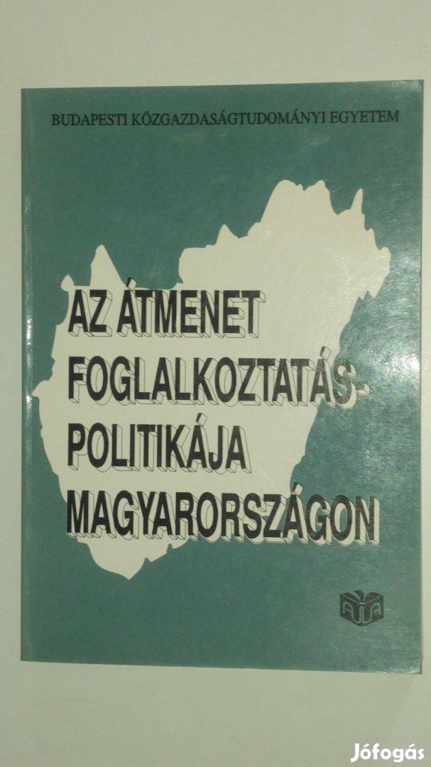 Az átmenet foglalkoztatáspolitikája Magyarországon