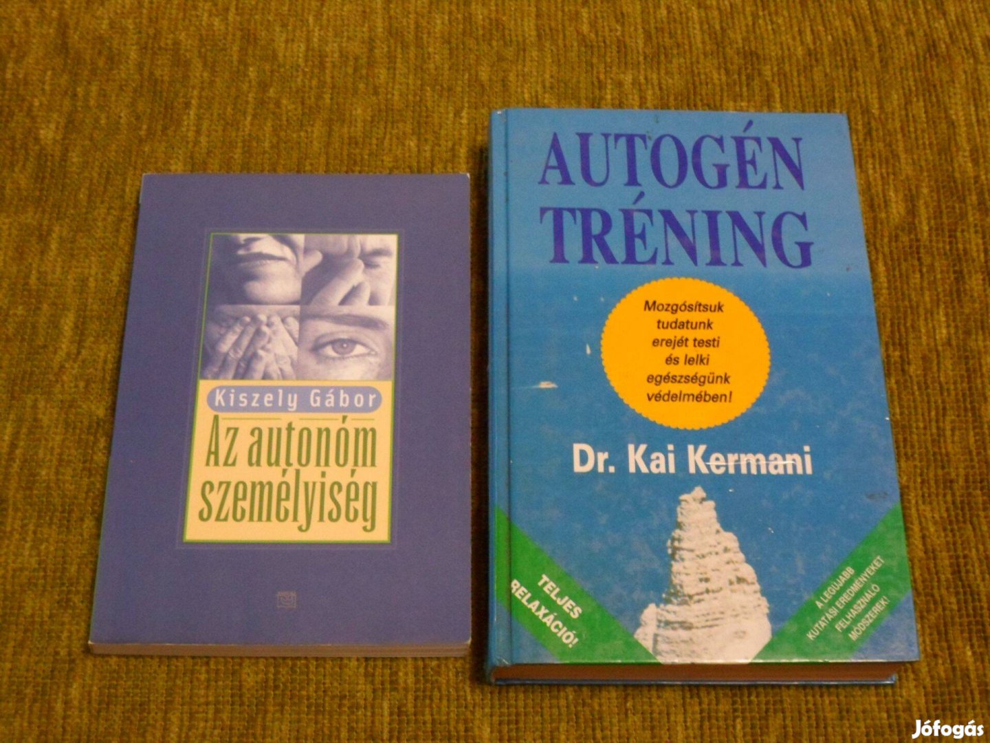 Az autonóm személyiség + Autogén tréning - Mozgósítsuk tudatunk erejét