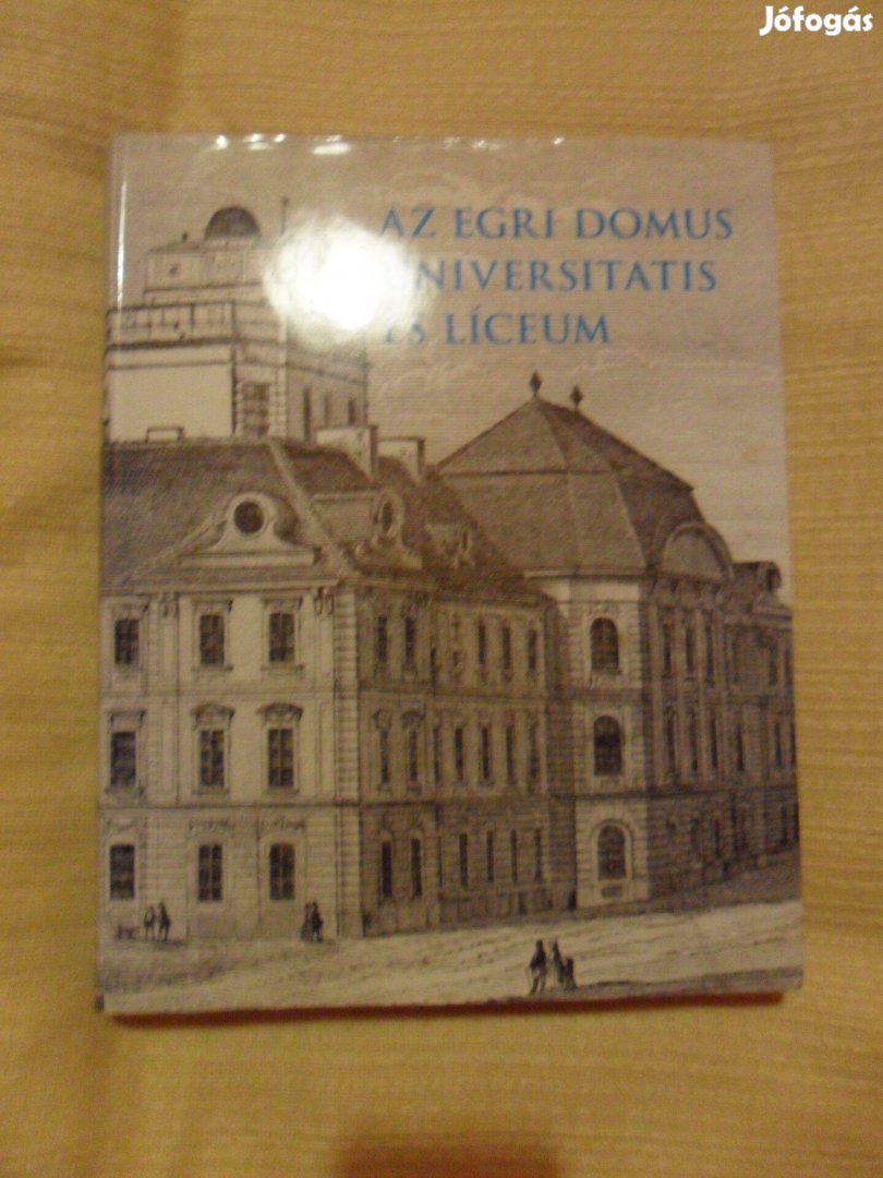 Az egri Domus Universitatis és Líceum (szerk. Petercsák Tivadar)