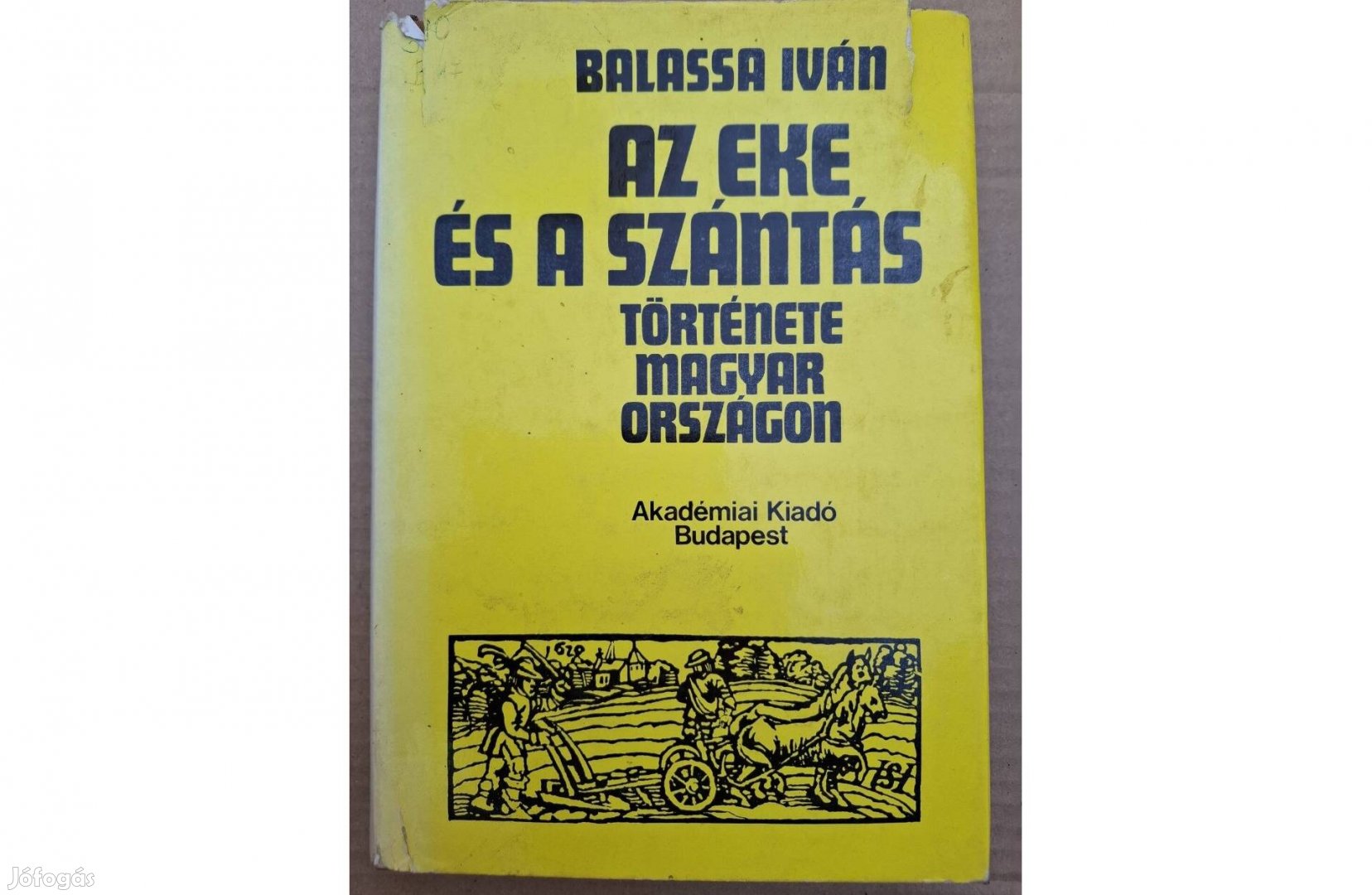 Az eke és a szántás története Magyarországon című könyv eladó
