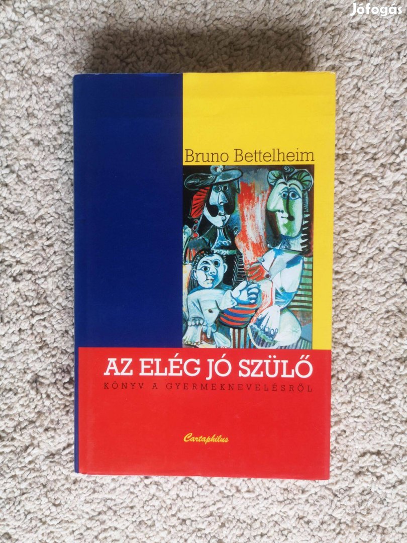 Az elég jó szülő, könyv a gyermeknevelésről, Bruno Bettelheim