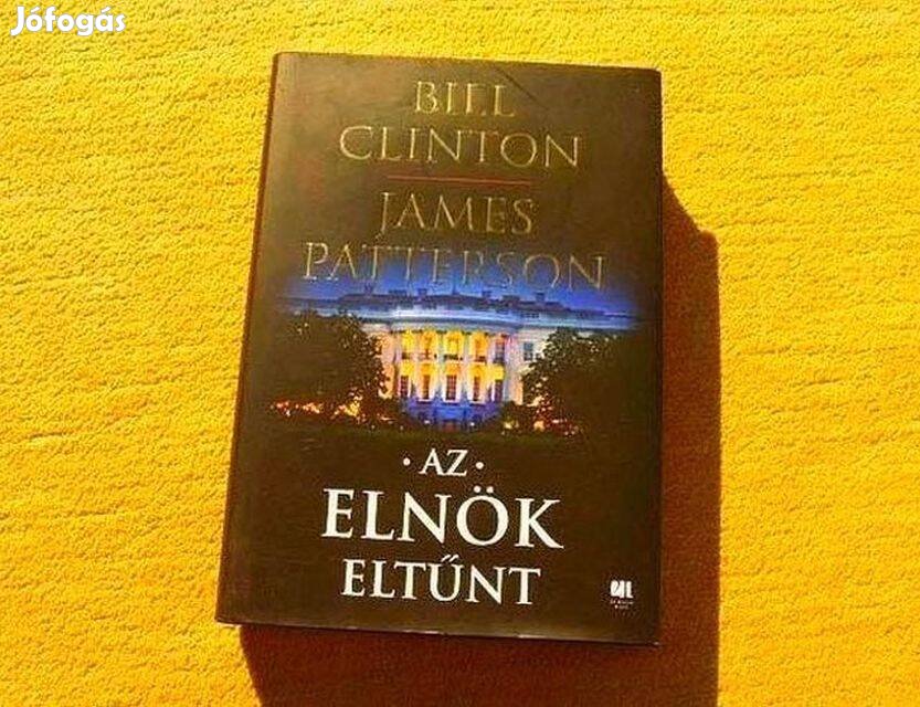 Az elnök eltűnt - Bill Clinton, James Patterson - Új könyv