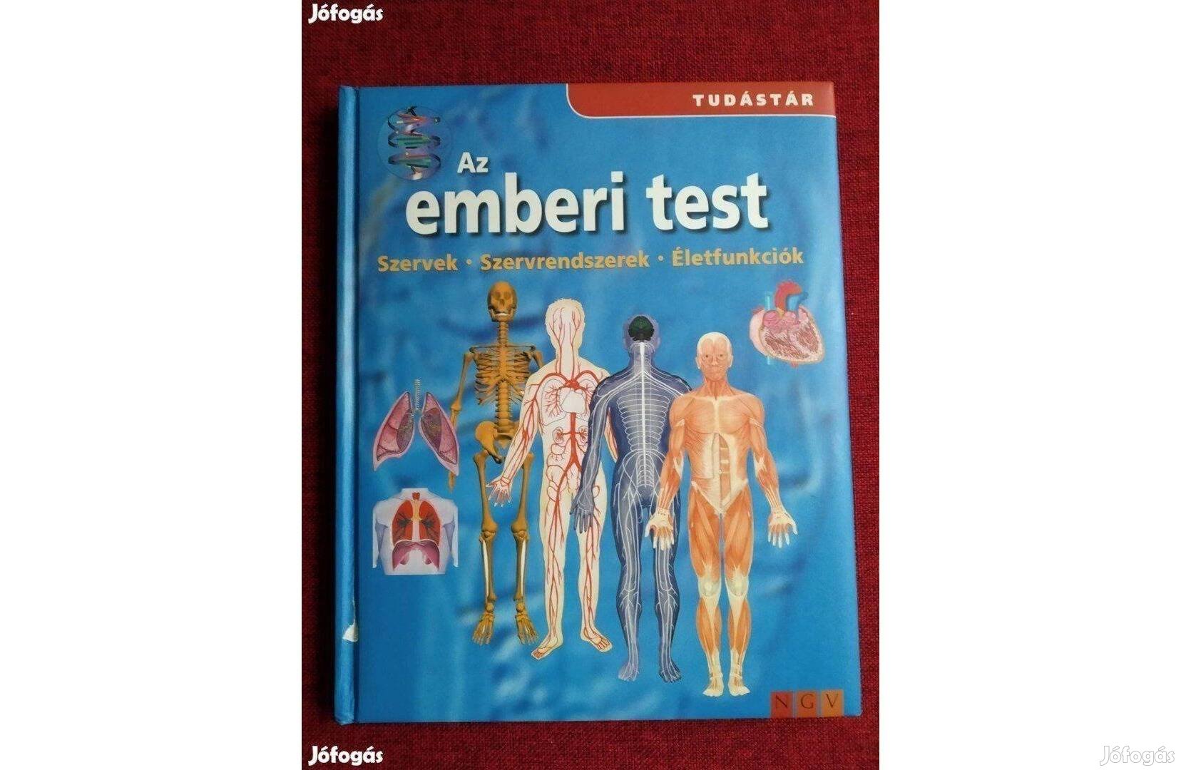 Az emberi test - Szervek - Szervrendszerek - Életfunkciók Naumann & Gö