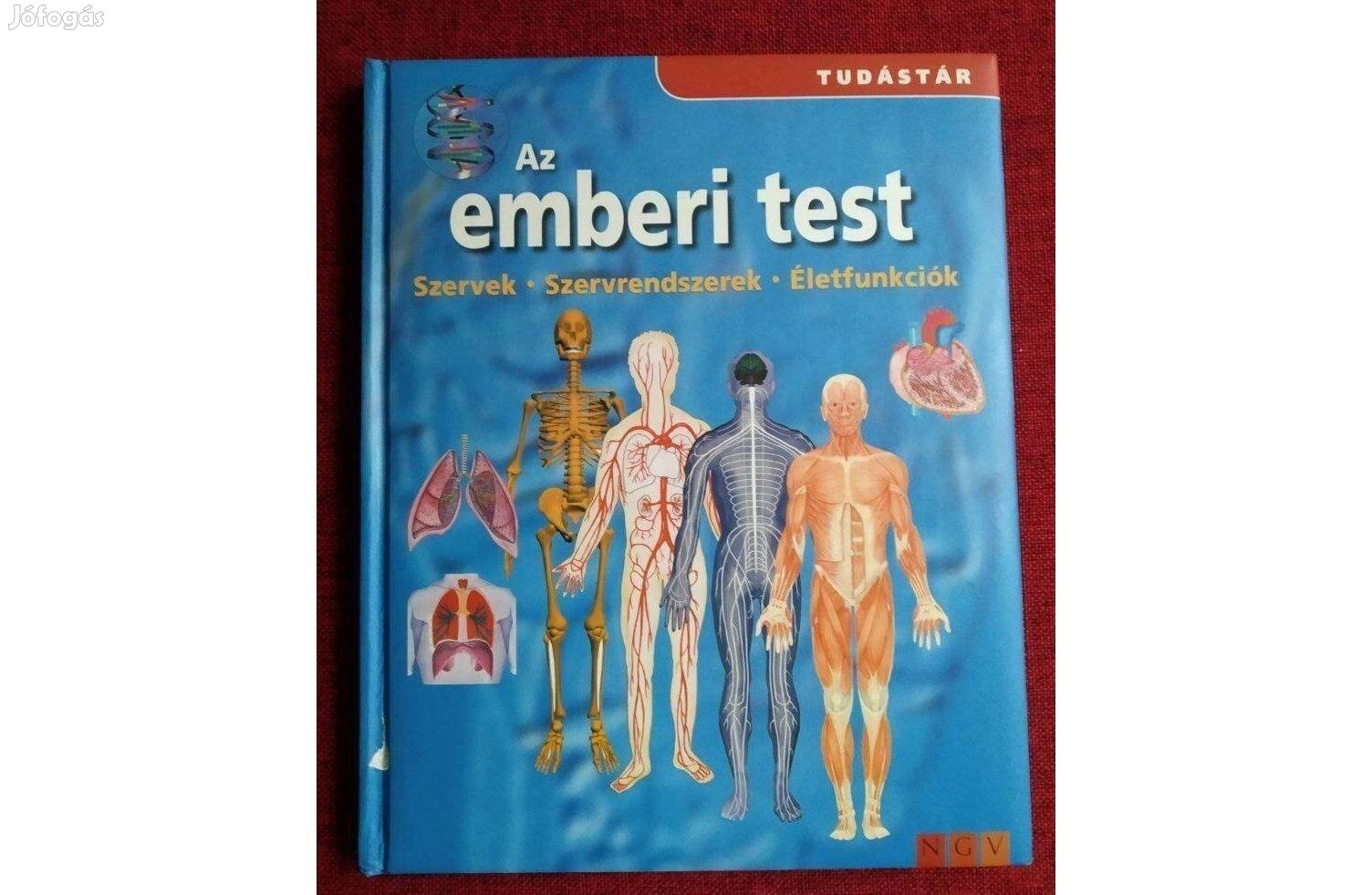 Az emberi test - Szervek - Szervrendszerek - Életfunkciók Naumann & Gö