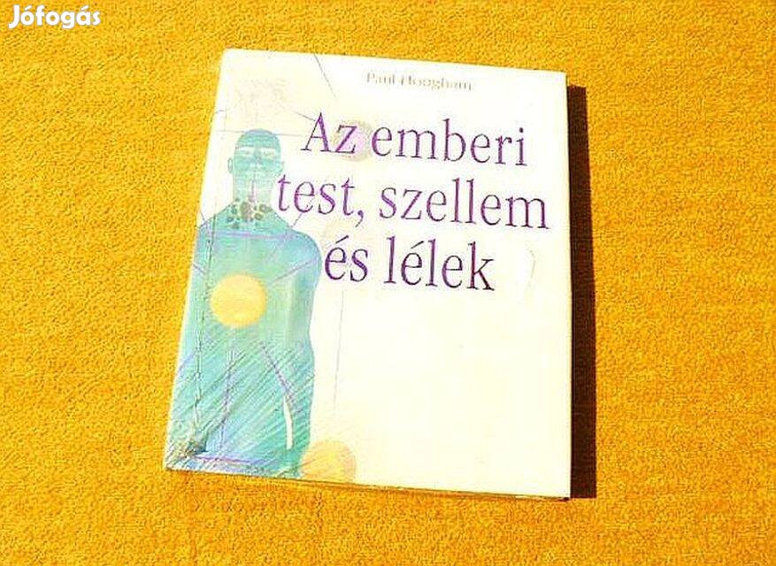 Az emberi test, szellem és lélek. - Paul Hougham - Új, bontatlan fóliá