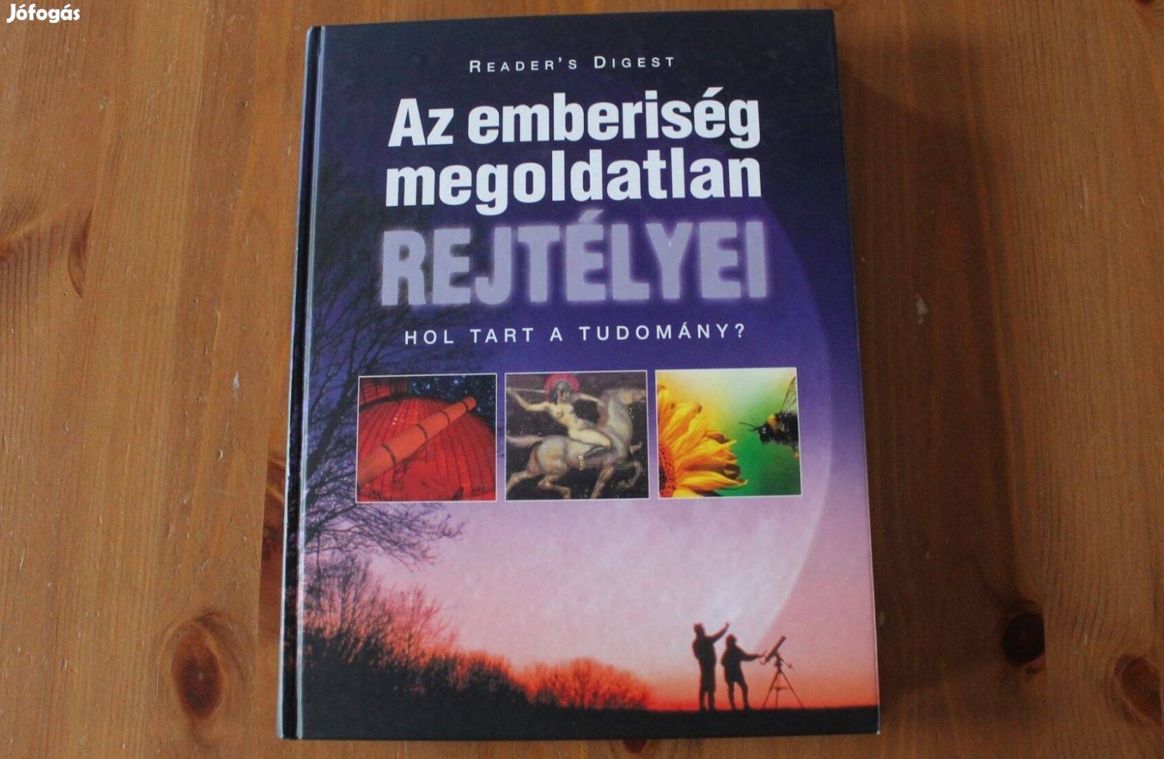 Az emberiség megoldatlan rejtélyei ( Hol tart a tudomány? )