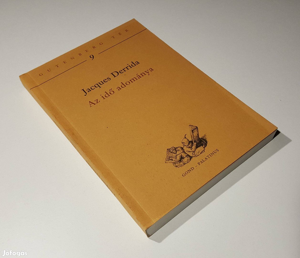 Az idő adománya - A hamis pénz Jacques Derrida Gutenberg