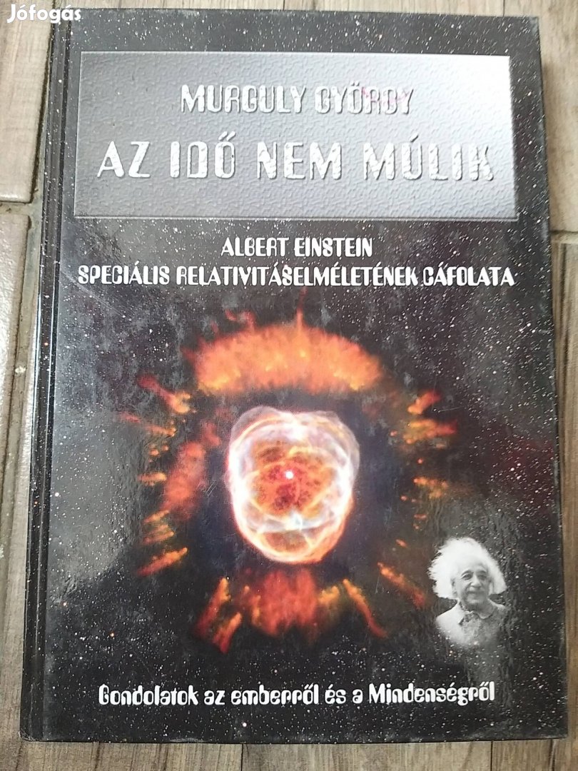 Az idő nem múlik (A. Einstein speciális rel. elméletének cáfolata)