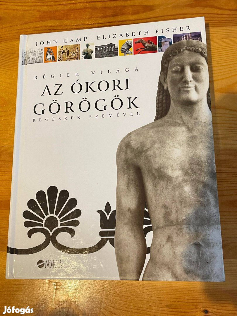 Az ókori görögök - Régiek világa a régészek szemével