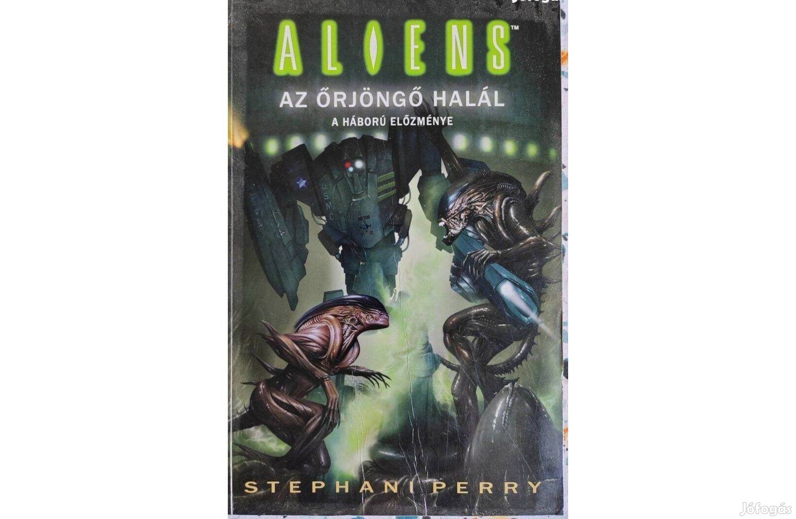 Az őrjöngő halál Háború- Stephani Perry- Aliens vs Predator