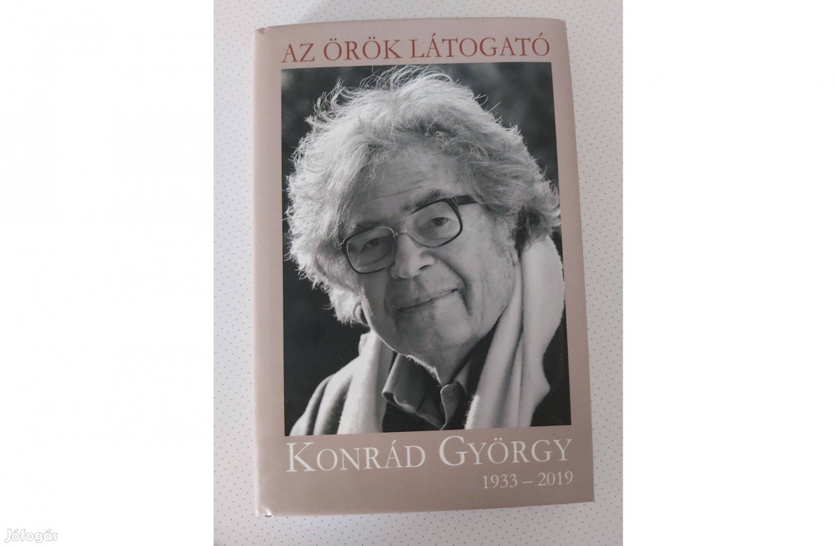 Az örök látogató Konrád György 1933 - 2019