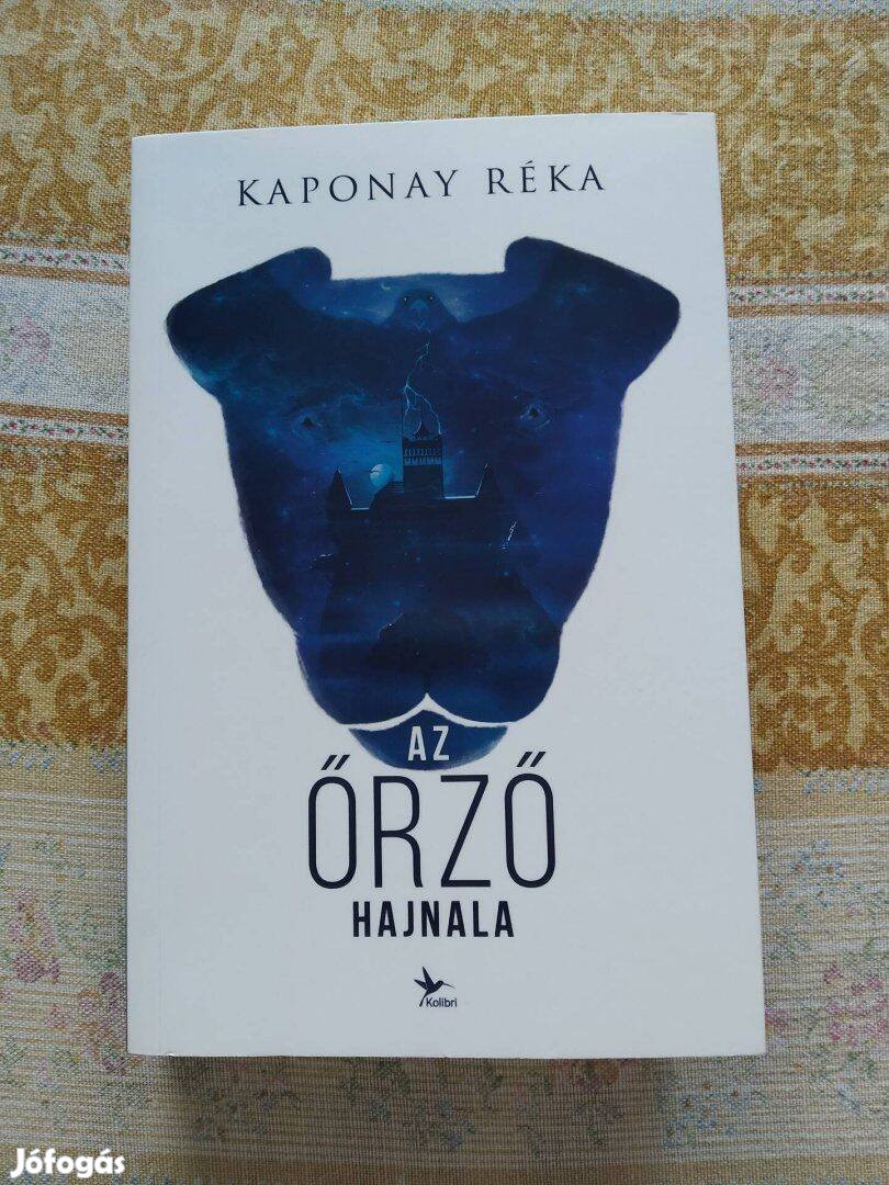 Az őrző hajnala - Kaponay Réka