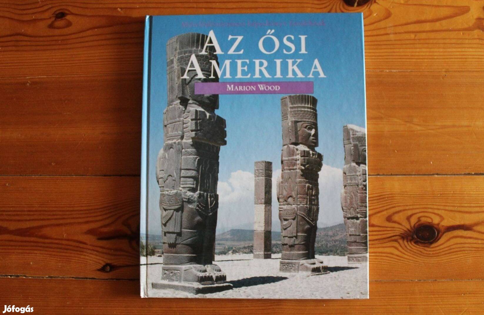 Az ősi Amerika - Marion Wood