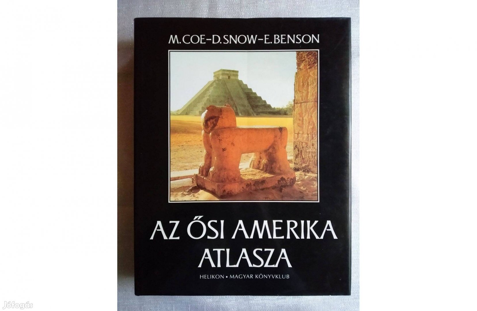 Az ősi Amerika atlasza Coe, M.-Snow, D.-Benson, E. Helikon Kiadó, 1997