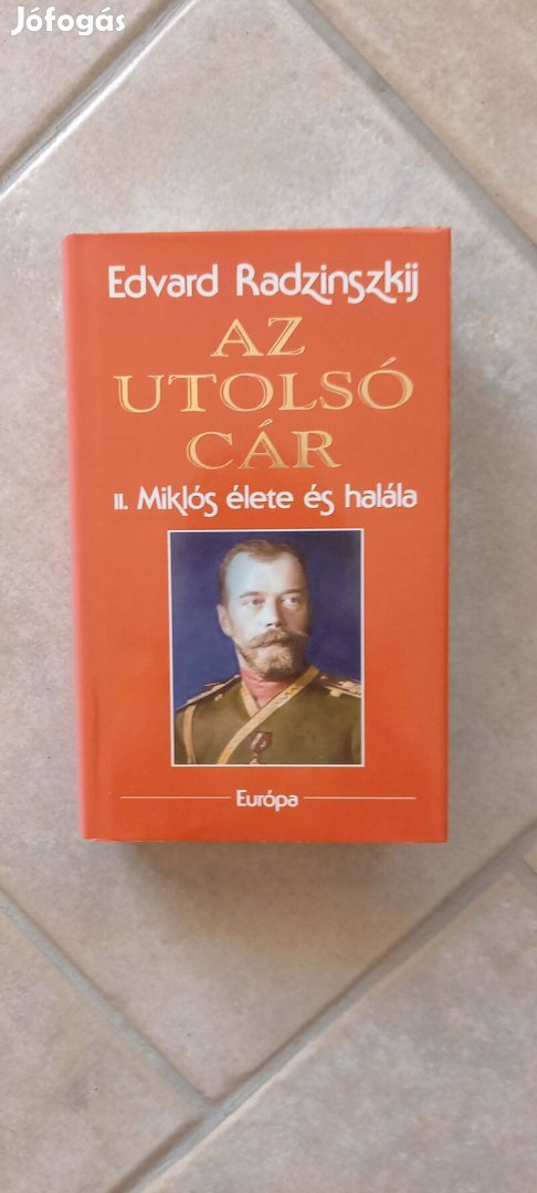 Az utolsó cár - II. Miklós élete és halála