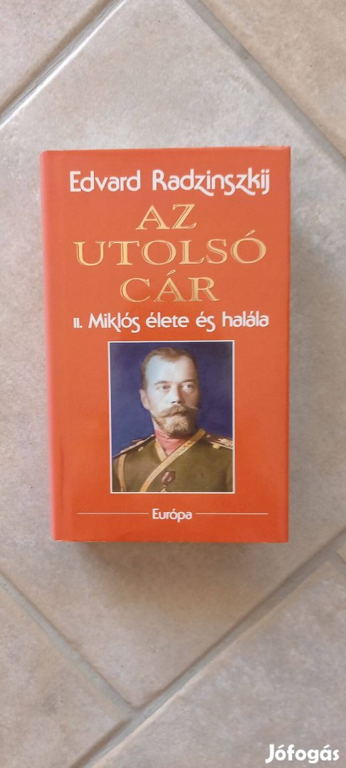 Az utolsó cár - II. Miklós élete és halála