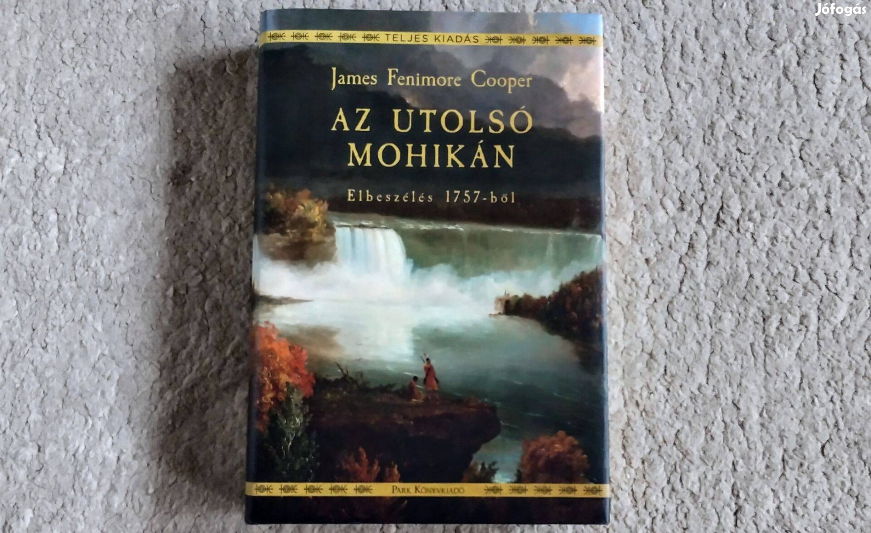 Az utolsó mohikán - James Fenimore Cooper - első teljes, szöveghű ford