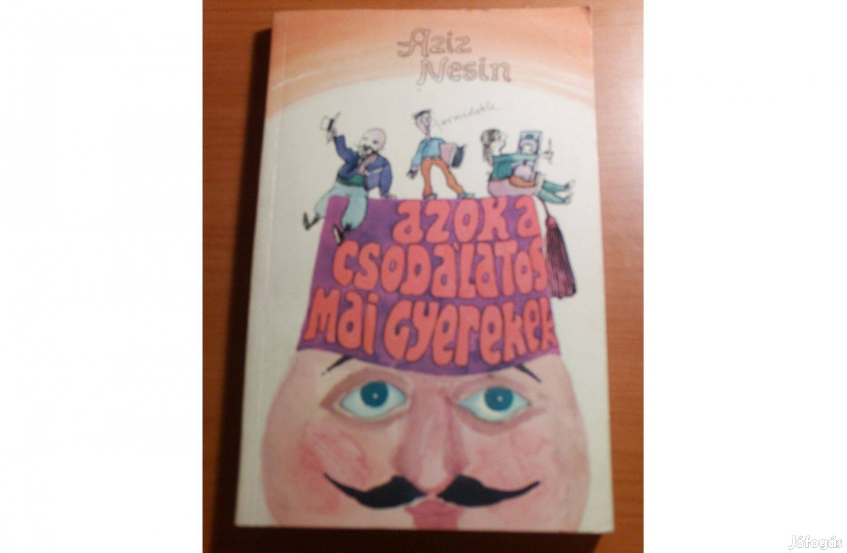 Azok a csodálatos mai gyerekek Aziz Nesin könyv