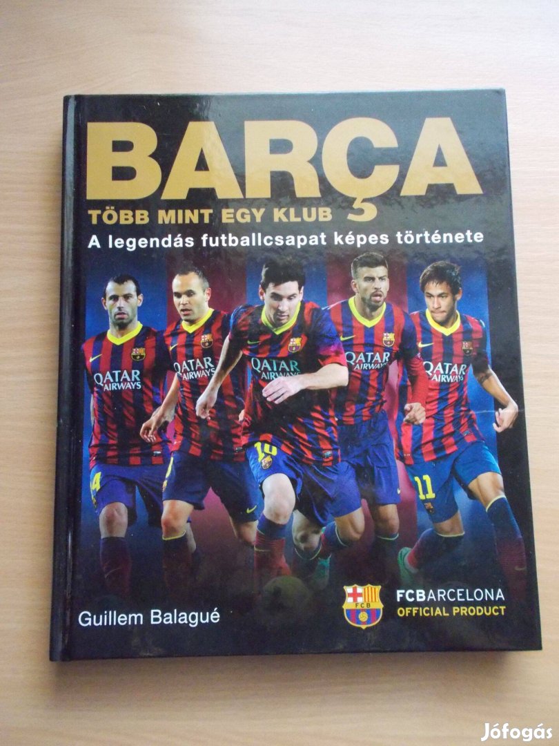 BARÇA. Több Mint Egy Klub - A Legendás Futballcsapat Képes Története