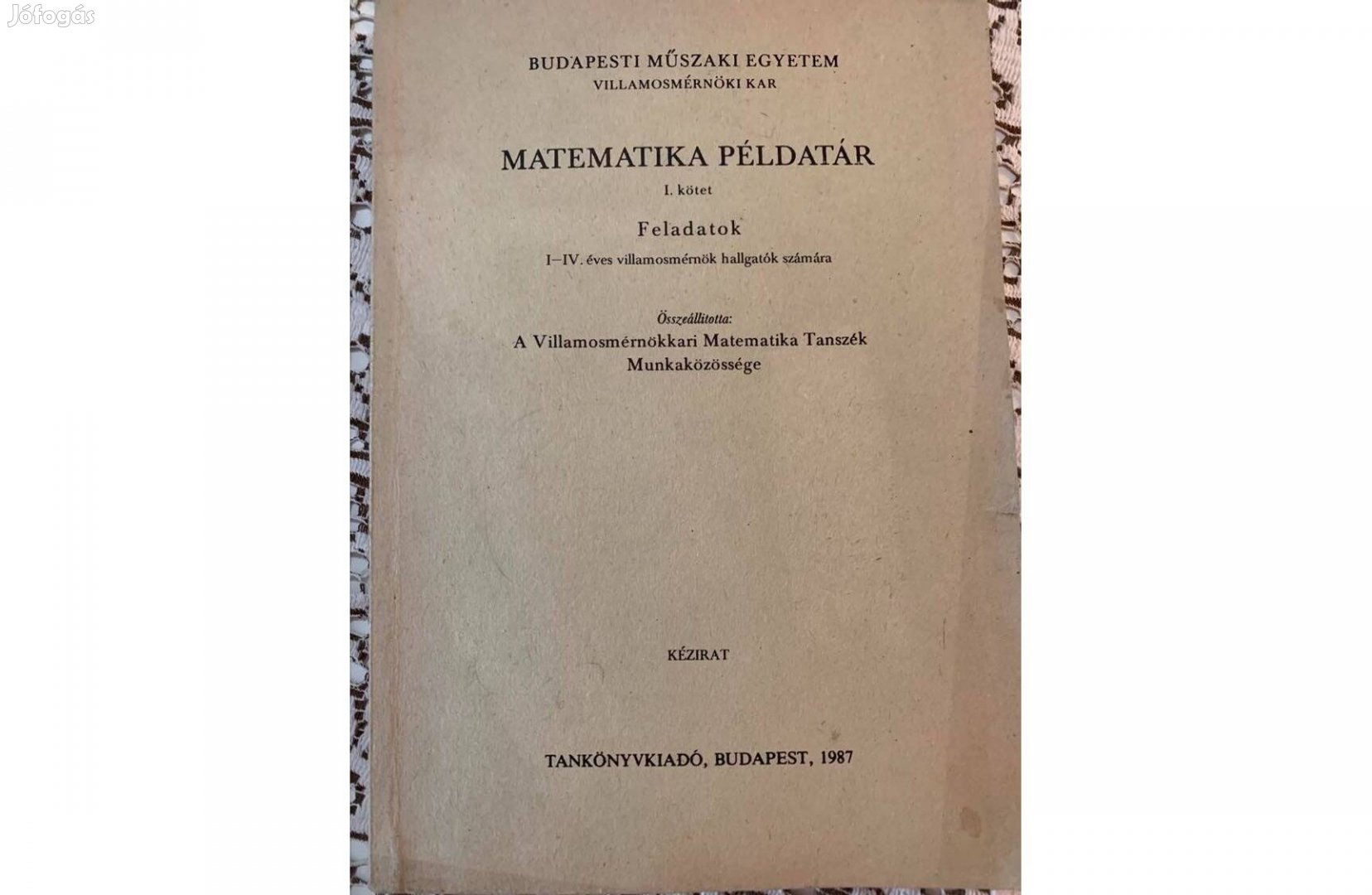 BME-Matematika Példatár I.rész, I-IV. éves villamosmérnök hallgatóknak