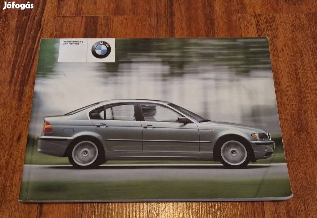 BMW E46 3-AS Limuzin Gyári Kezelési Útmutató 2003 Német Nyelv