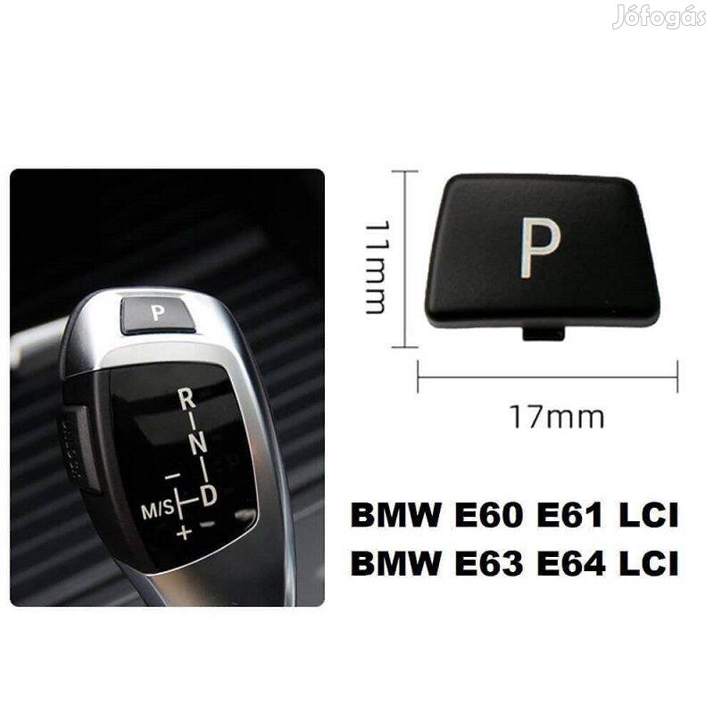BMW E60 E61 E63 E64 Automata váltókar P gomb Fekete