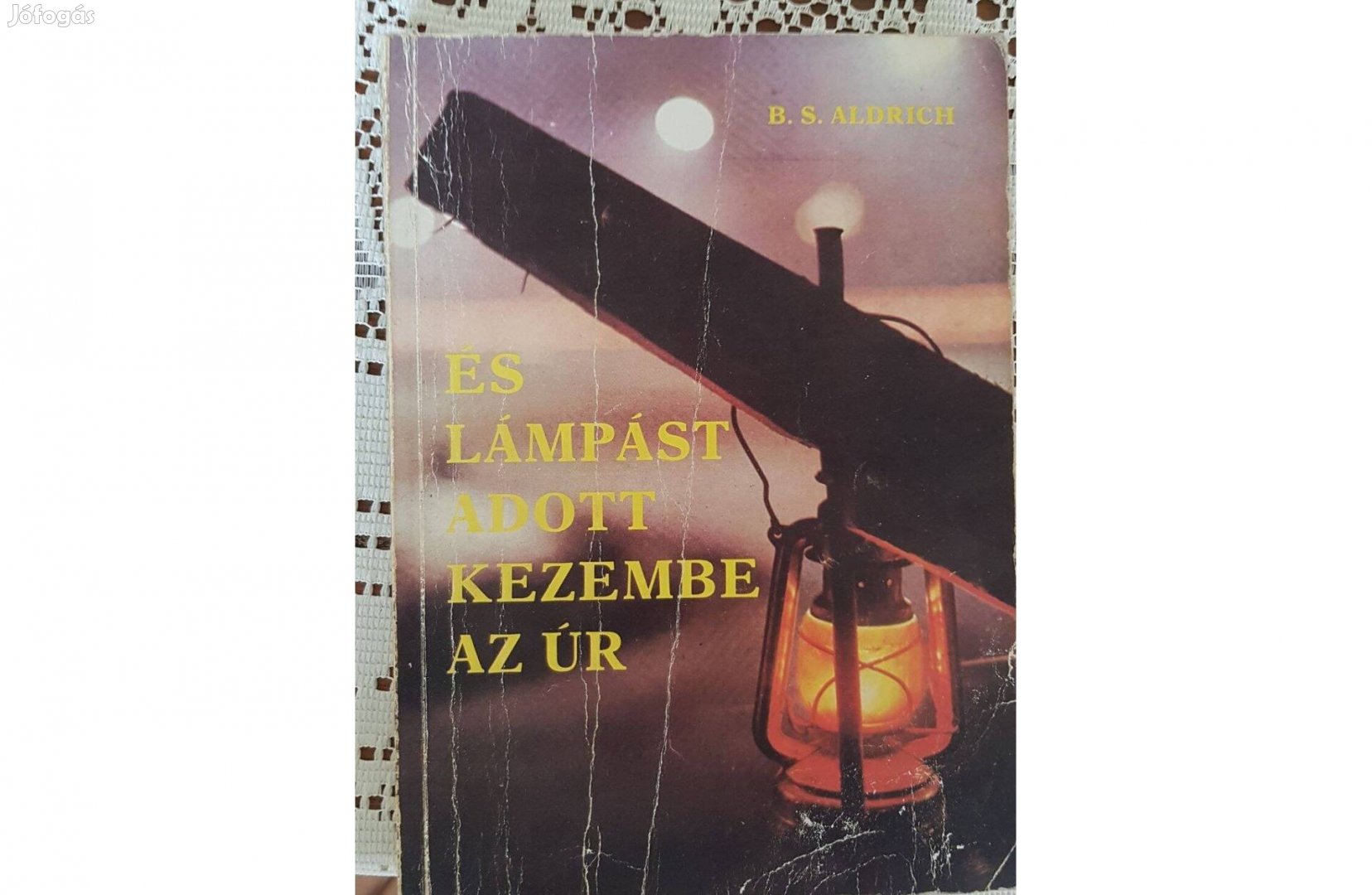 B. S. Aldrich - És lámpást adott kezembe az Úr