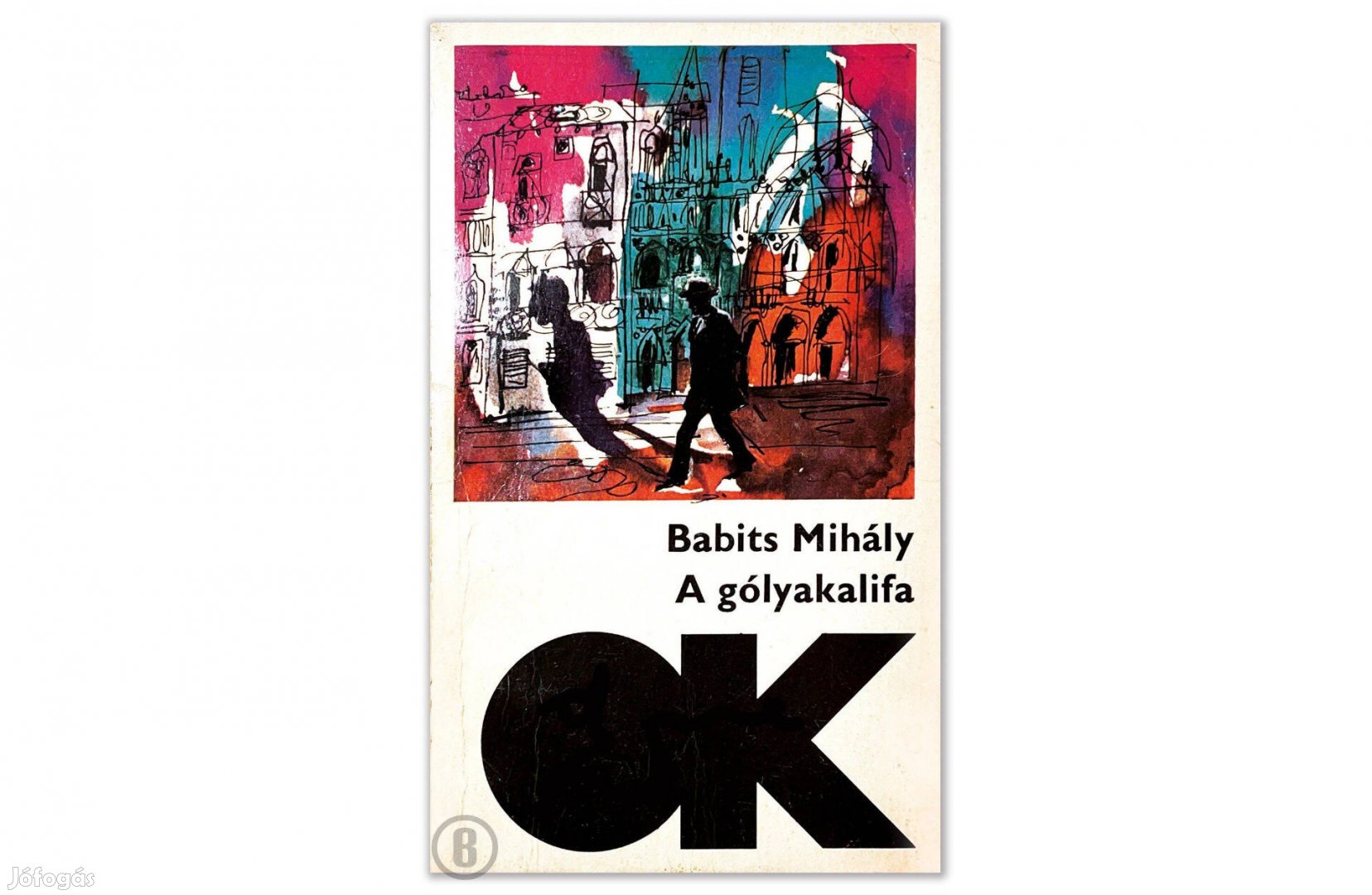 Babits Mihály: A gólyakalifa (Csak személyesen!)