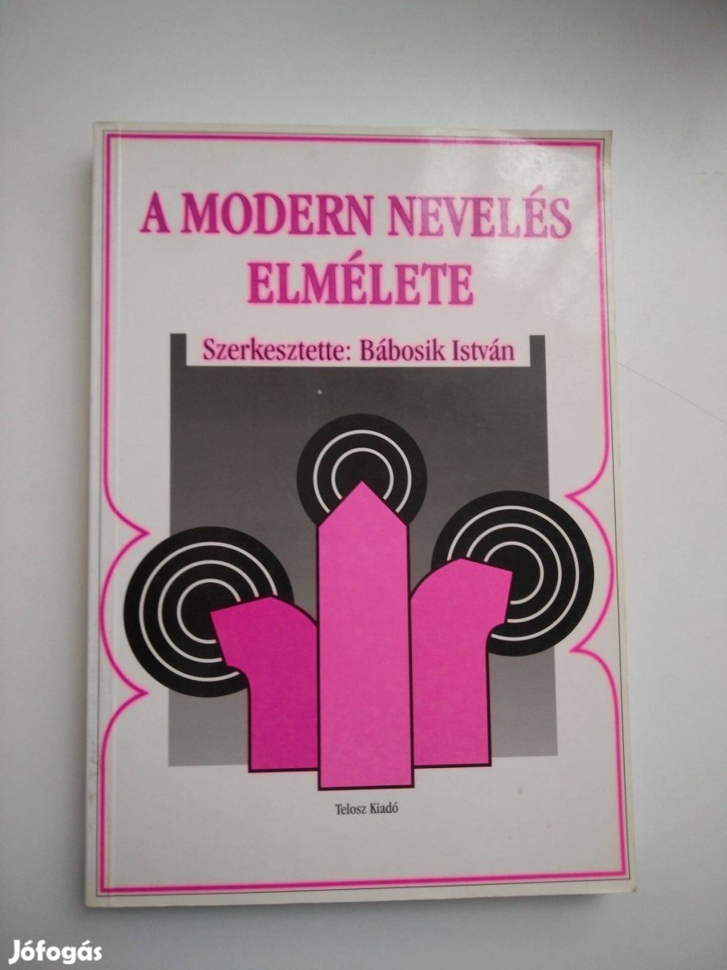 Bábosik István - A modern nevelés elmélete