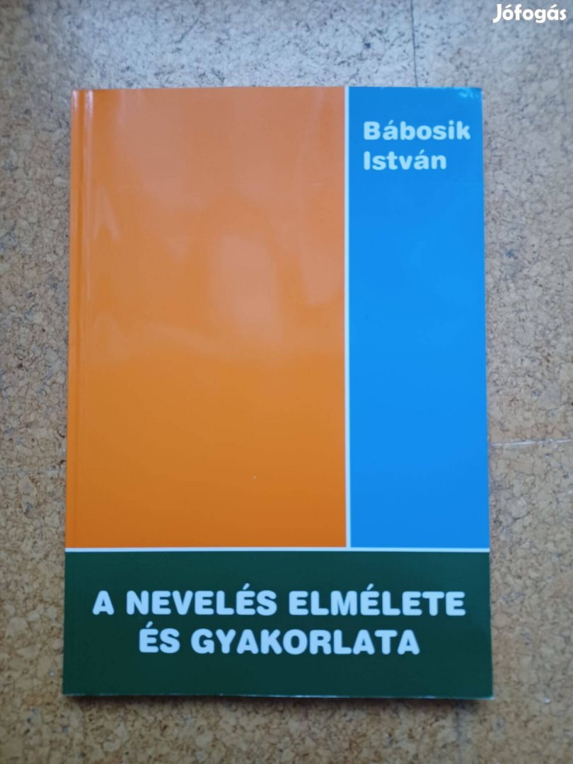 Bábosik István - A nevelés elmélete és gyakorlata