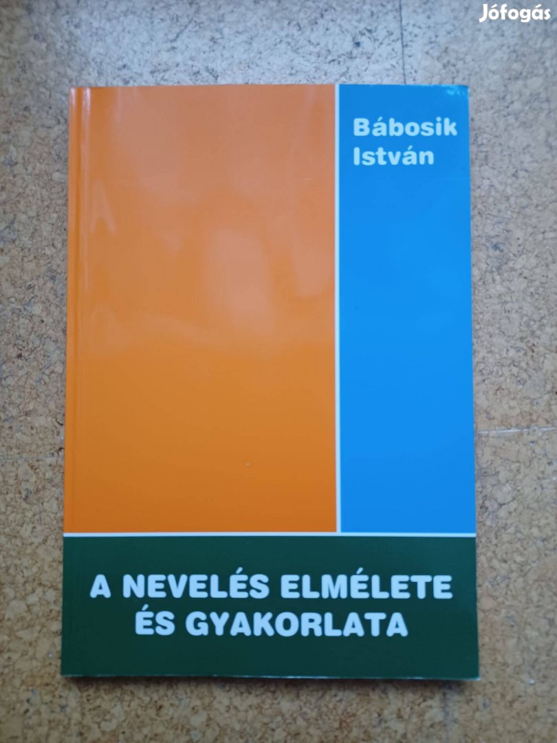 Bábosik István - A nevelés elmélete és gyakorlata