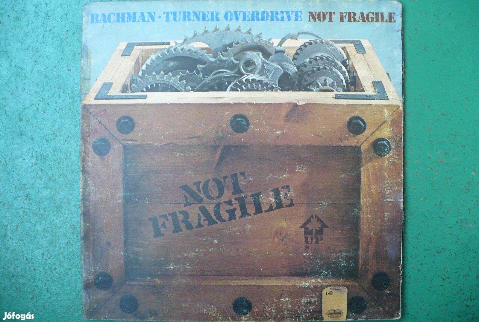 Bachman-Turner Overdrive: Not fragile (angol nyomású LP)
