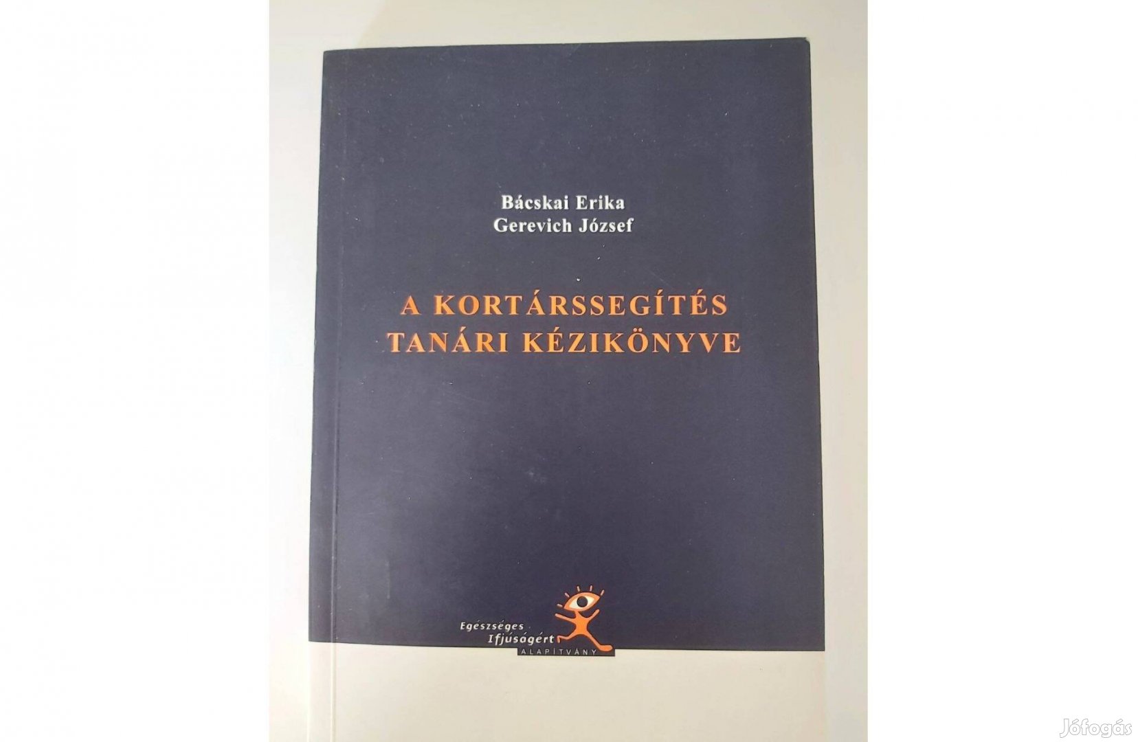 Bácskai Erika A kortárssegítés tanári kézikönyve