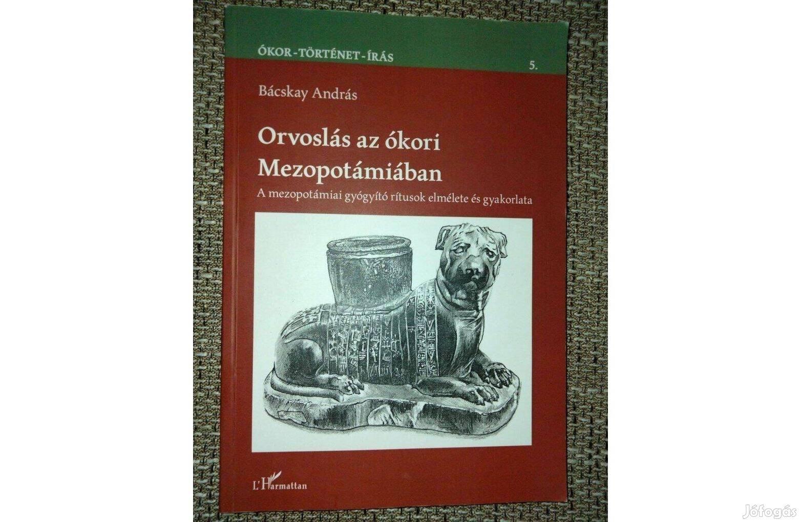 Bácskay András : Orvoslás az ókori Mezopotámiában