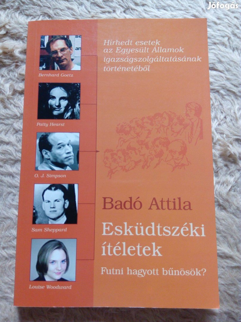 Badó Attila: Esküdtszéki ítéletek (Futni hagyott bűnösök?) könyv eladó