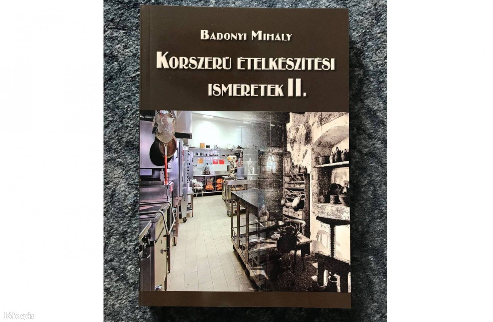 Bádonyi Mihály Korszerű ételkészítési ismeretek II. könyv Posta