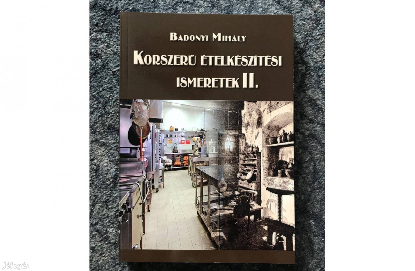 Bádonyi Mihály Korszerű ételkészítési ismeretek II. könyv Posta