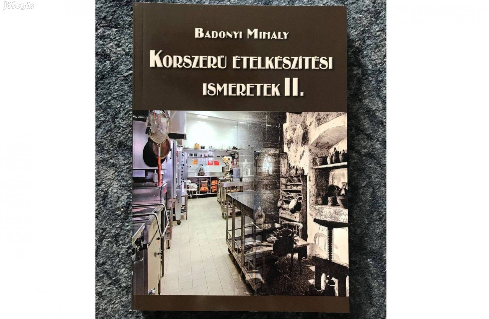 Bádonyi Mihály Korszerű ételkészítési ismeretek II. könyv Posta