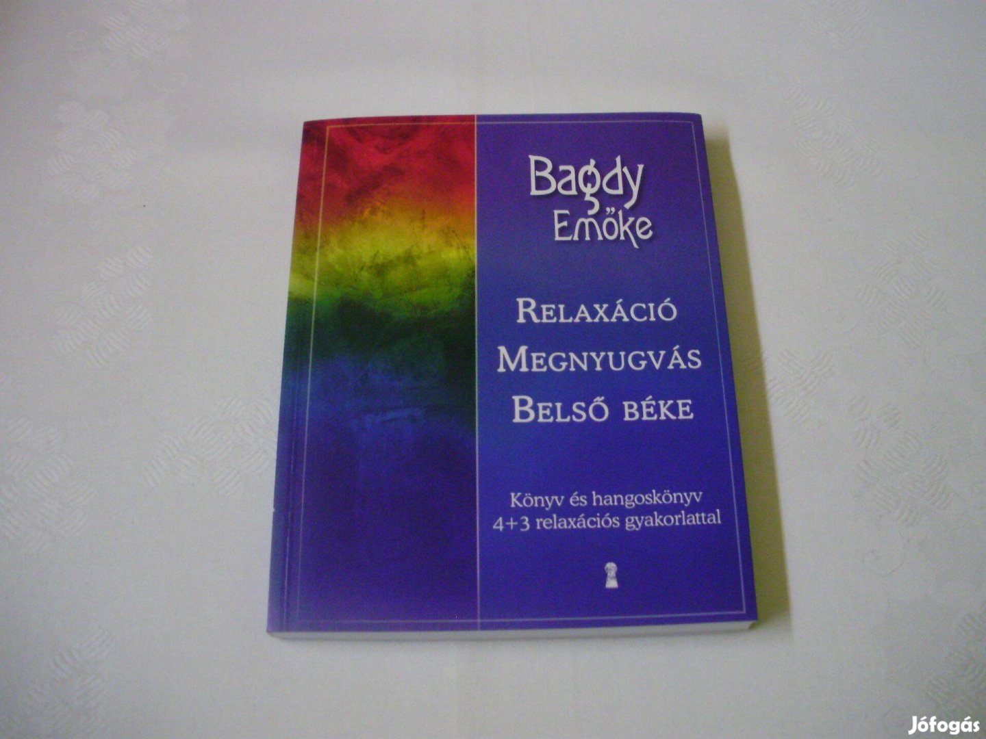 Bagdy Emőke: Relaxáció, megnyugvás, belső béke könyv és hangoskönyv