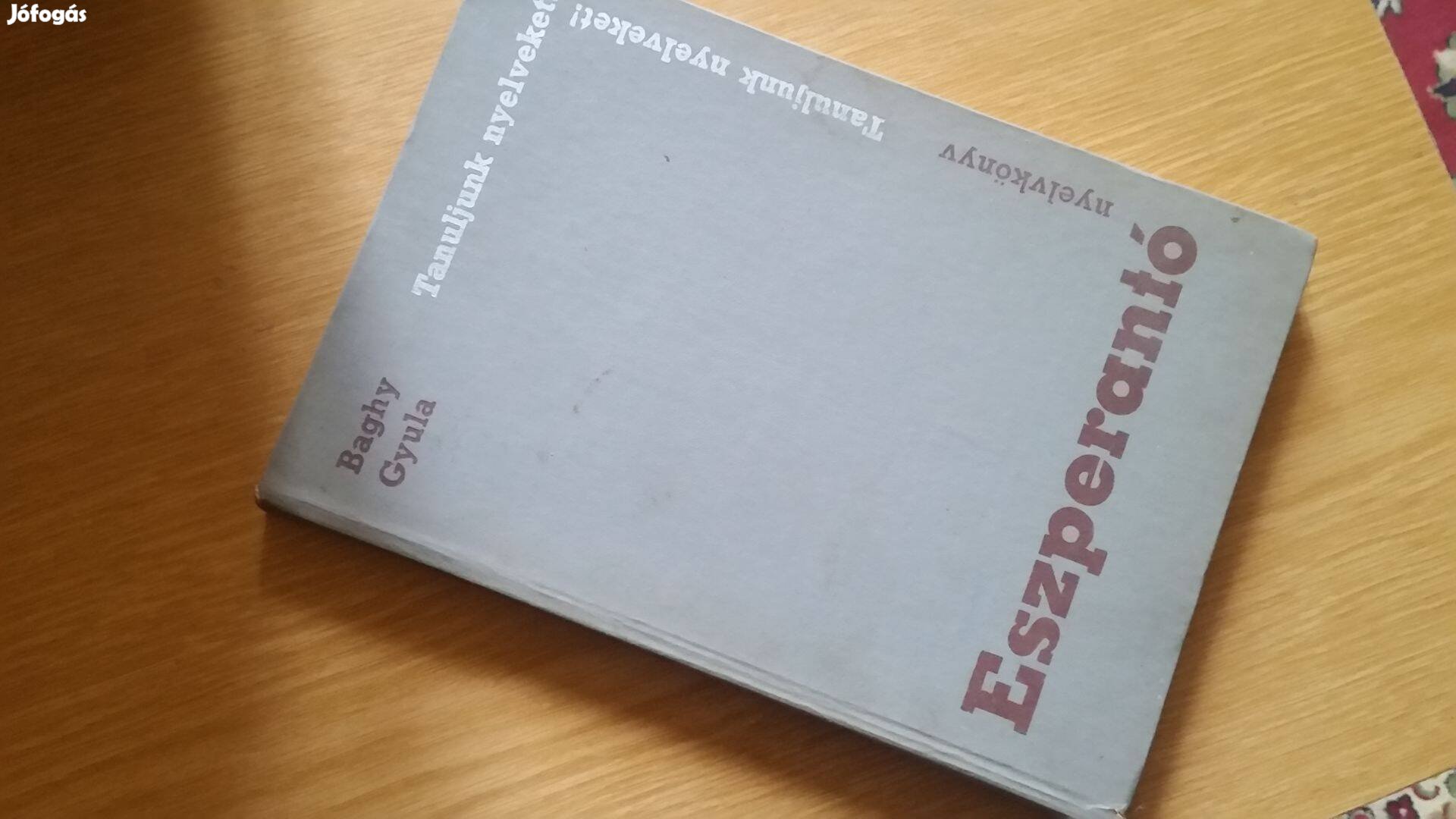 Baghy Gyula: Eszperantó nyelvkönyv, értelmező szótár + kisszótár